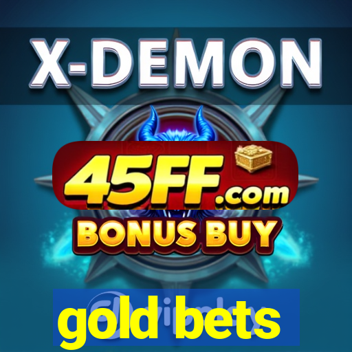 gold bets